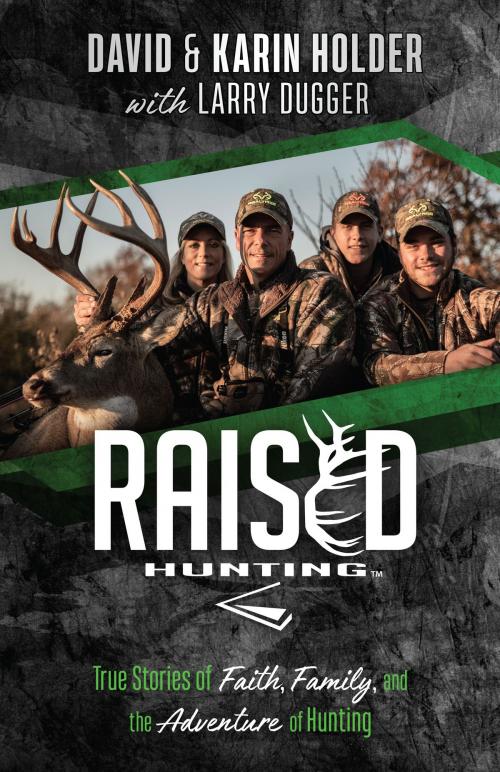 Cover of the book Raised Hunting™ by David Holder, Karin Holder, Larry Dugger, Harvest House Publishers