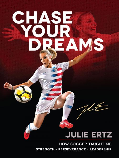 Cover of the book Chase Your Dreams by Julie Ertz, Harvest House Publishers
