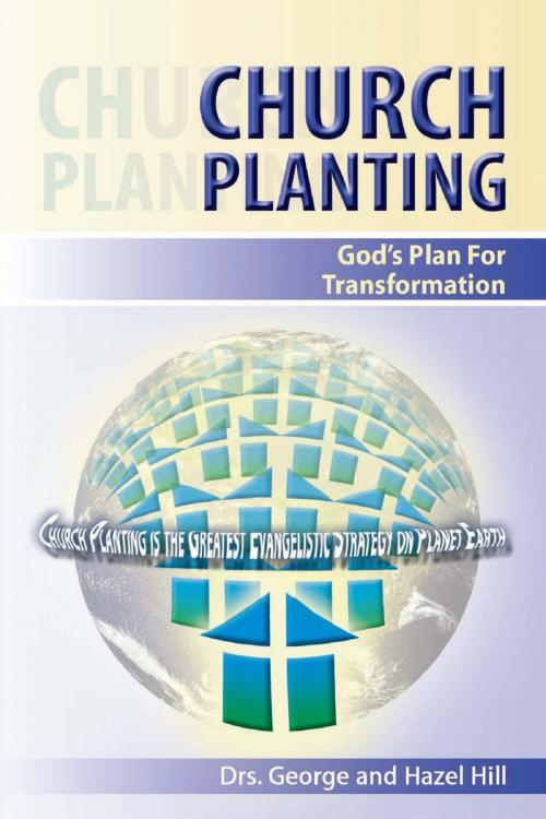 Cover of the book Church Planting by Dr. George Hill, Dr. Hazel Hill, Dr. George Hill