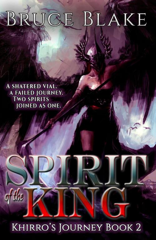 Cover of the book Spirit of the King by Bruce Blake, Bruce Blake