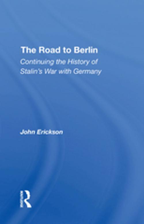 Cover of the book The Road To Berlin by John Erickson, Taylor and Francis