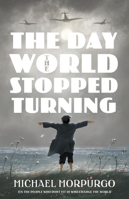 Cover of the book The Day the World Stopped Turning by Michael Morpurgo, Feiwel & Friends