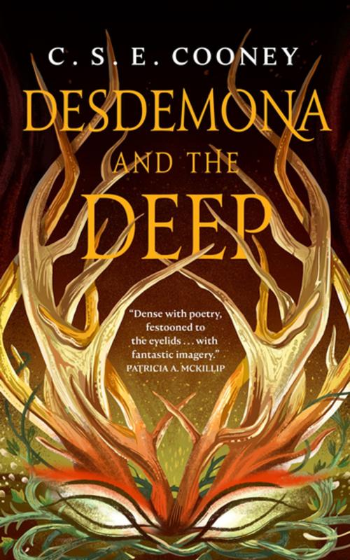 Cover of the book Desdemona and the Deep by C. S. E. Cooney, Tom Doherty Associates