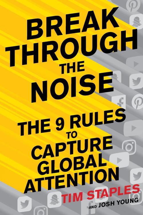 Cover of the book Break Through the Noise by Tim Staples, Josh Young, HMH Books
