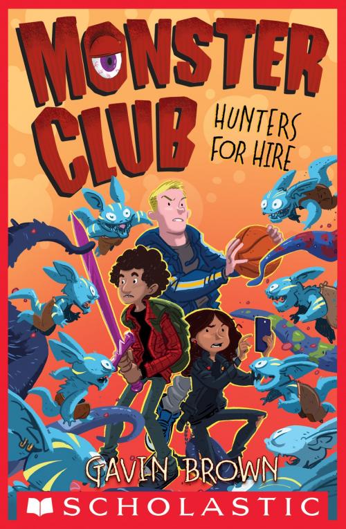 Cover of the book Monster Club: Hunters for Hire by Gavin Brown, Scholastic Inc.
