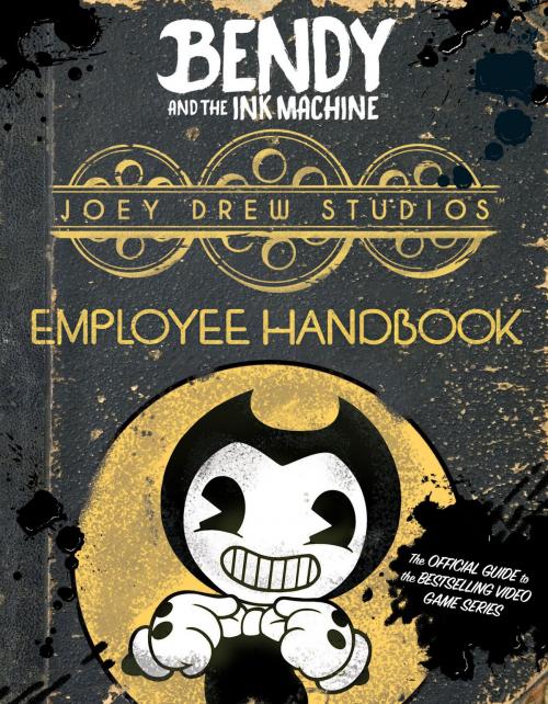 Cover of the book Joey Drew Studios Employee Handbook (Bendy and the Ink Machine) by Scholastic, Scholastic Inc.