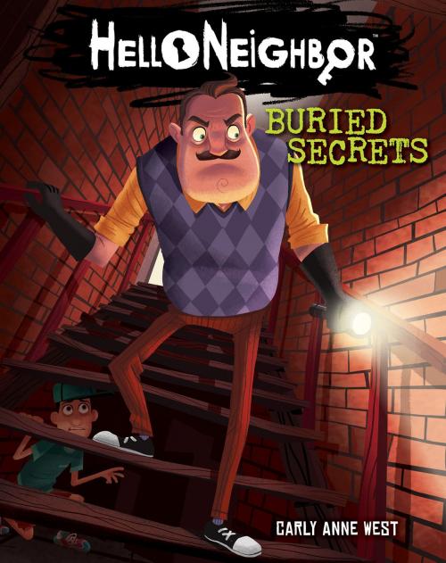 Cover of the book Buried Secrets (Hello Neighbor #3) by Carly Anne West, Scholastic Inc.