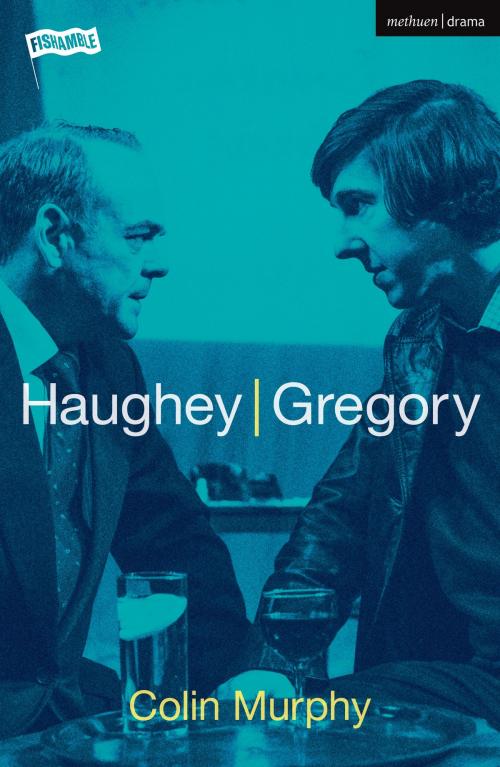Cover of the book Haughey/Gregory by Colin Murphy, Bloomsbury Publishing
