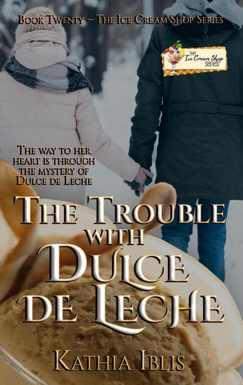 Cover of the book The Trouble with Dulce de Leche by Kathia Iblis, Crazy Ink