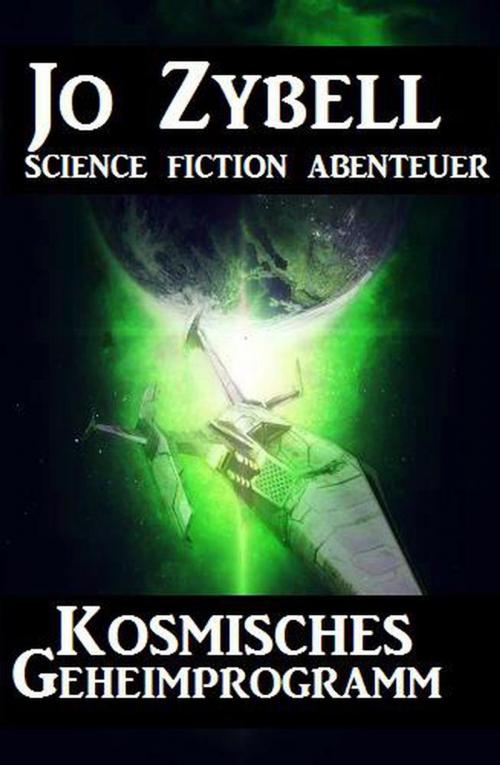 Cover of the book Kosmisches Geheimprogramm by Jo Zybell, Cassiopeiapress/Alfredbooks