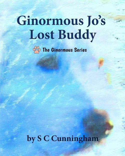 Cover of the book Ginormous Jo's Lost Buddy by S C Cunningham, S C Cunningham