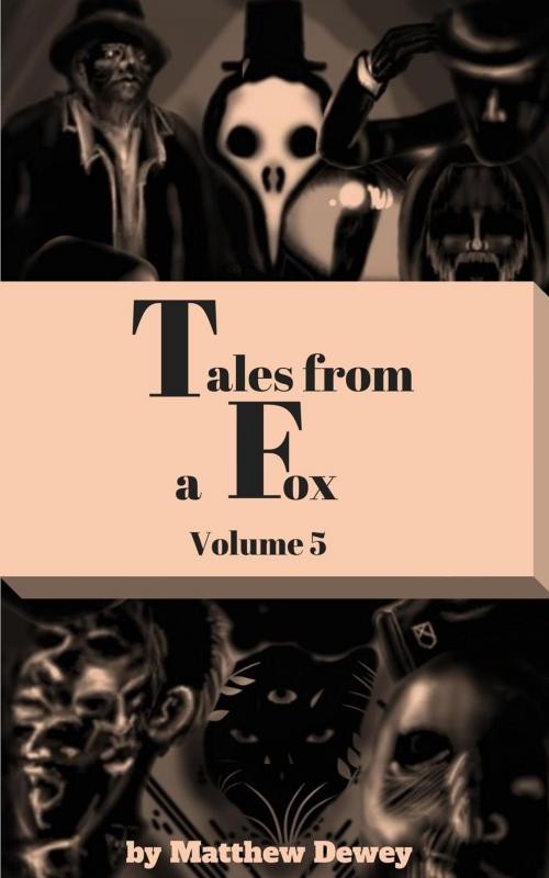 Cover of the book Tales from a Fox Volume 5 by Matthew Dewey, Matthew Dewey