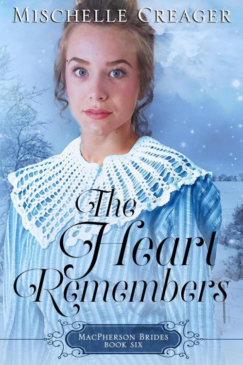 Cover of the book The Heart Remembers by Mischelle Creager, Worbly Publishing
