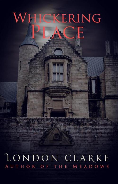 Cover of the book Whickering Place by London Clarke, Carfax Abbey Publishing