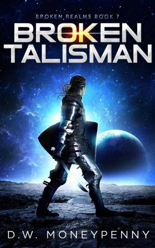 Cover of the book Broken Talisman by D.W. Moneypenny, Nevertheless Publishing
