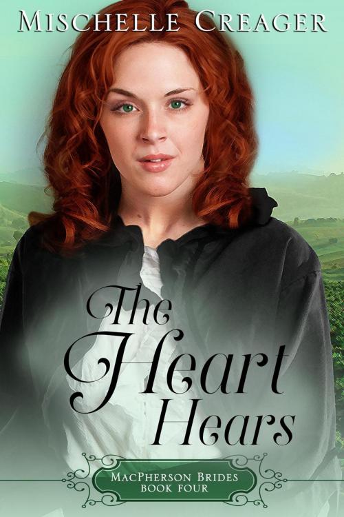 Cover of the book The Heart Hears by Mischelle Creager, Worbly Publishing