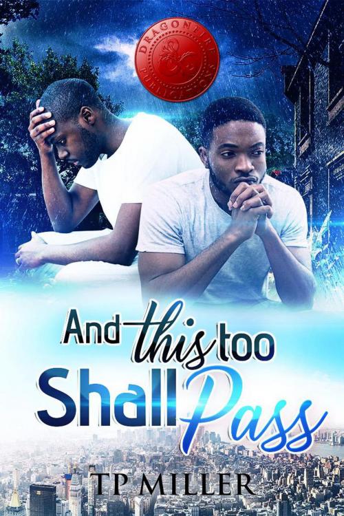 Cover of the book And This Too Shall Pass... by TP Miller, Dragon Fire Publications, Dragon Fire Publications