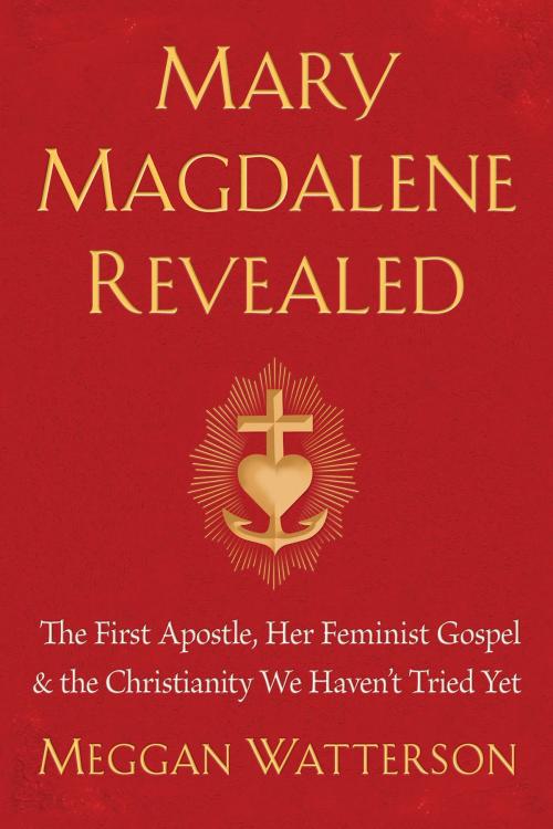 Cover of the book Mary Magdalene Revealed by Meggan Watterson, Hay House