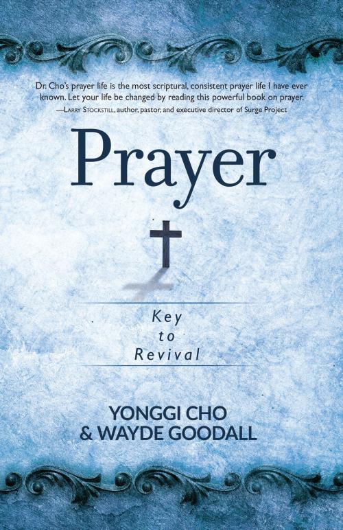 Cover of the book Prayer by Yonggi Cho, Wayde Goodall, BroadStreet Publishing Group, LLC