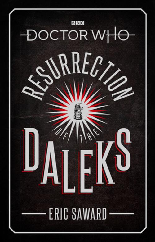 Cover of the book Doctor Who: Resurrection of the Daleks by Eric Saward, Ebury Publishing