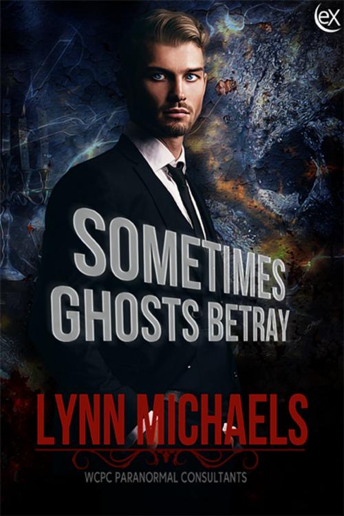 Cover of the book Sometimes Ghosts Betray by Lynn Michaels, eXtasy Books Inc