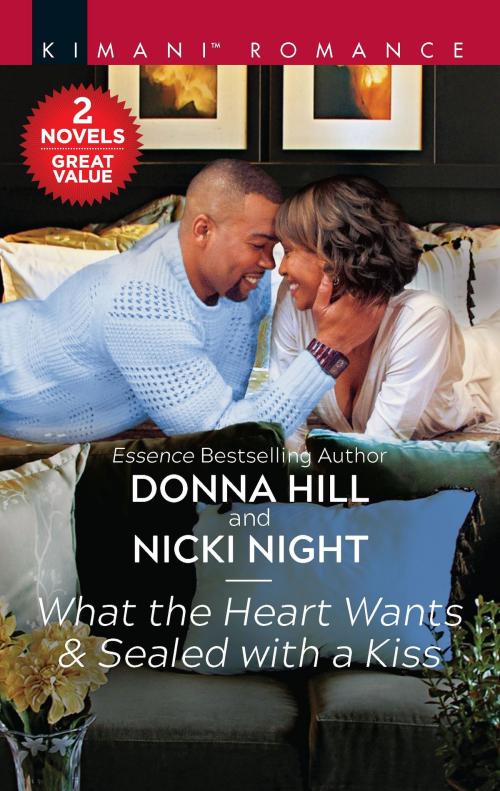 Cover of the book What the Heart Wants & Sealed with a Kiss by Donna Hill, Nicki Night, Harlequin
