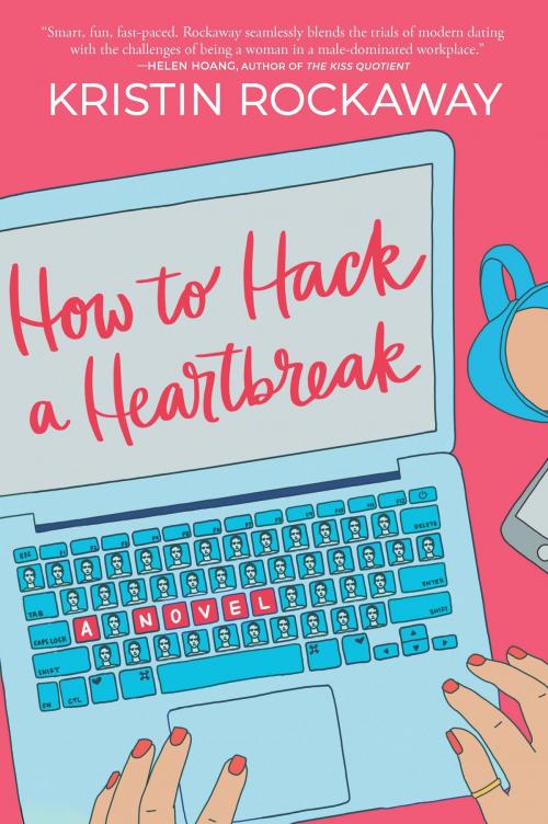 Cover of the book How to Hack a Heartbreak by Kristin Rockaway, Graydon House Books