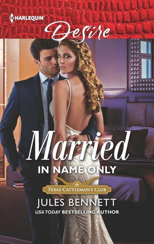 Cover of the book Married in Name Only by Jules Bennett, Harlequin