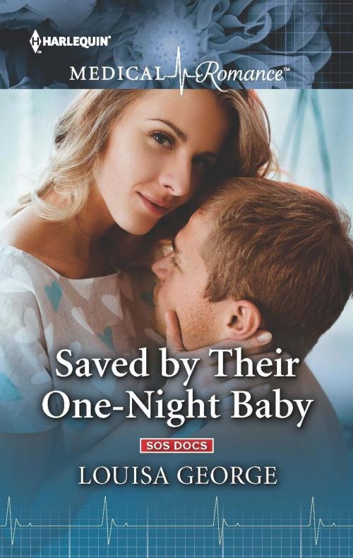 Cover of the book Saved by Their One-Night Baby by Louisa George, Harlequin