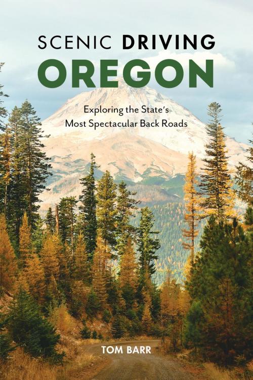 Cover of the book Scenic Driving Oregon by Tom Barr, Kim Cooper Findling, Globe Pequot Press