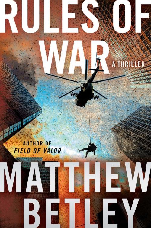 Cover of the book Rules of War by Matthew Betley, Atria/Emily Bestler Books