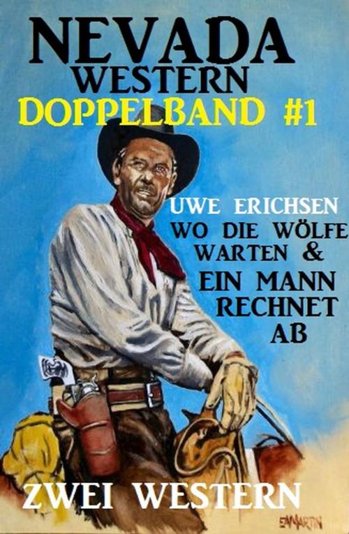 Cover of the book Nevada Western Doppelband #1 by Uwe Erichsen, BEKKERpublishing