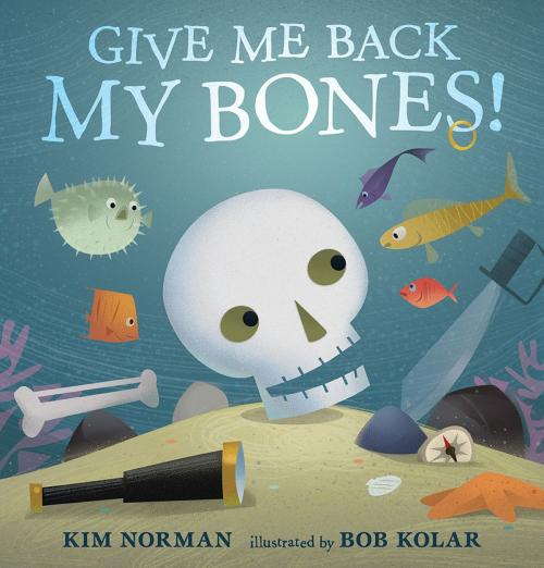 Cover of the book Give Me Back My Bones! by Kim Norman, Candlewick Press