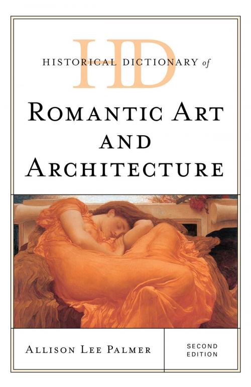 Cover of the book Historical Dictionary of Romantic Art and Architecture by Allison Lee Palmer, Rowman & Littlefield Publishers