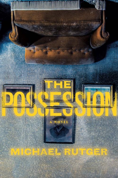 Cover of the book The Possession by Michael Rutger, Grand Central Publishing