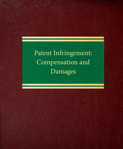 Cover of the book Patent Infringement: Compensation and Damages by Bryan W. Butler, Law Journal Press
