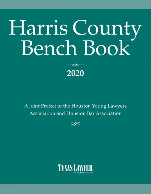 Cover of the book Harris County Bench Book 2020 by Lawyer Texas, ALM Media Properties, LLC