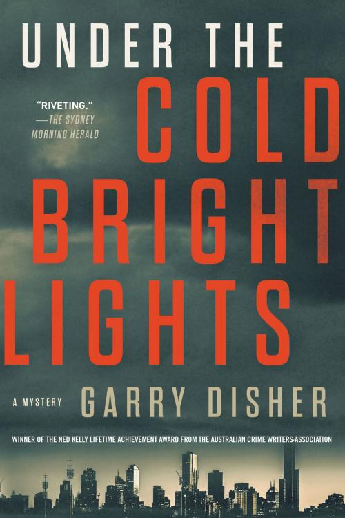 Cover of the book Under the Cold Bright Lights by Garry Disher, Soho Press