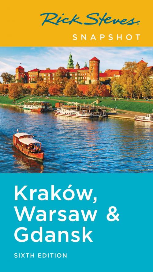 Cover of the book Rick Steves Snapshot Kraków, Warsaw & Gdansk by Rick Steves, Cameron Hewitt, Avalon Publishing