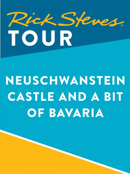 Cover of the book Rick Steves Tour: Neuschwanstein Castle and a Bit of Bavaria by Rick Steves, Avalon Publishing