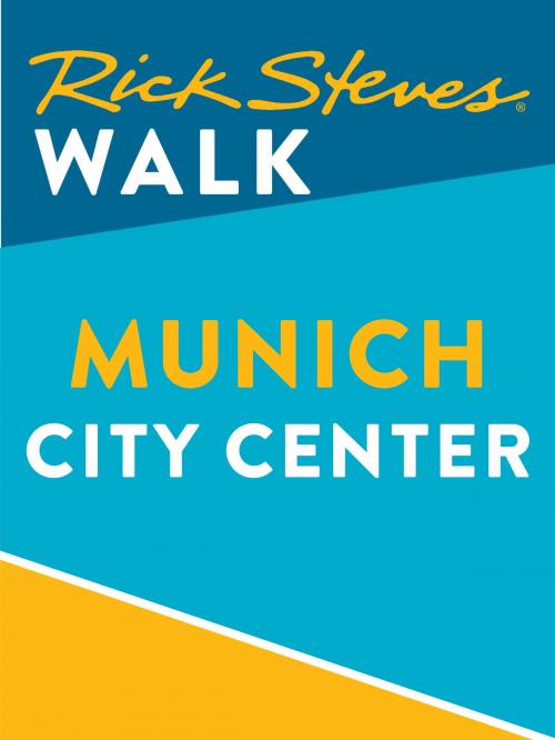 Cover of the book Rick Steves Walk: Munich City Center (Enhanced) by Rick Steves, Avalon Publishing