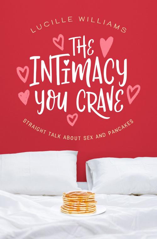Cover of the book The Intimacy You Crave by Lucille Williams, Barbour Publishing, Inc.