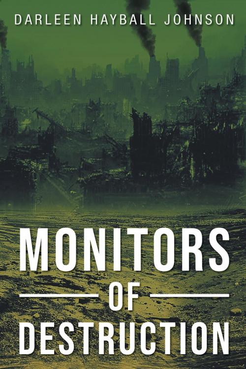 Cover of the book Monitors of Destruction by Darleen Hayball Johnson, URLink Print & Media, LLC