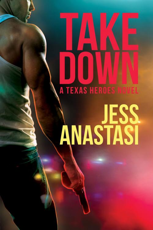 Cover of the book Take Down by Jess Anastasi, Dreamspinner Press