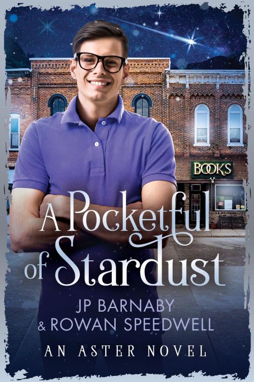 Cover of the book A Pocketful of Stardust by J.P. Barnaby, Rowan Speedwell, Dreamspinner Press