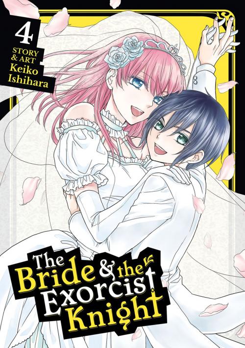 Cover of the book The Bride & the Exorcist Knight Vol. 4 by Keiko Ishihara, Seven Seas Entertainment