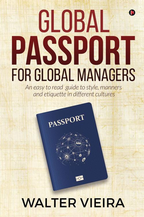 Cover of the book Global Passport for Global Managers by Walter Vieira, Notion Press