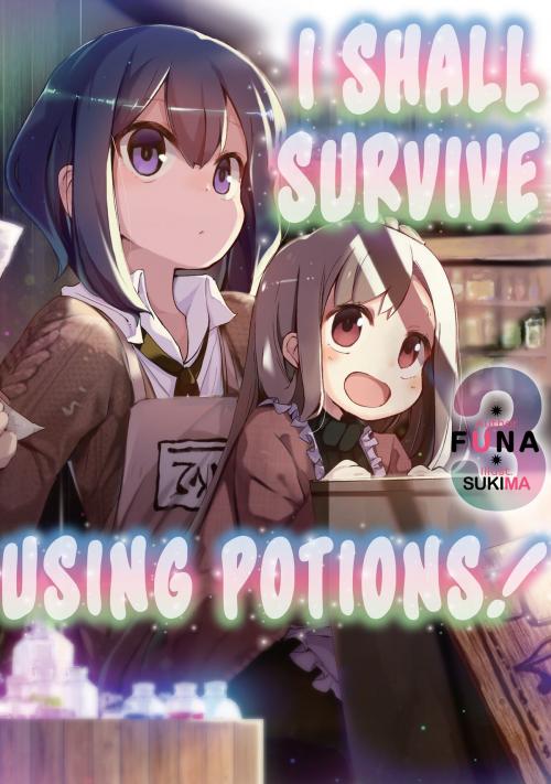 Cover of the book I Shall Survive Using Potions! Volume 3 by FUNA, J-Novel Club