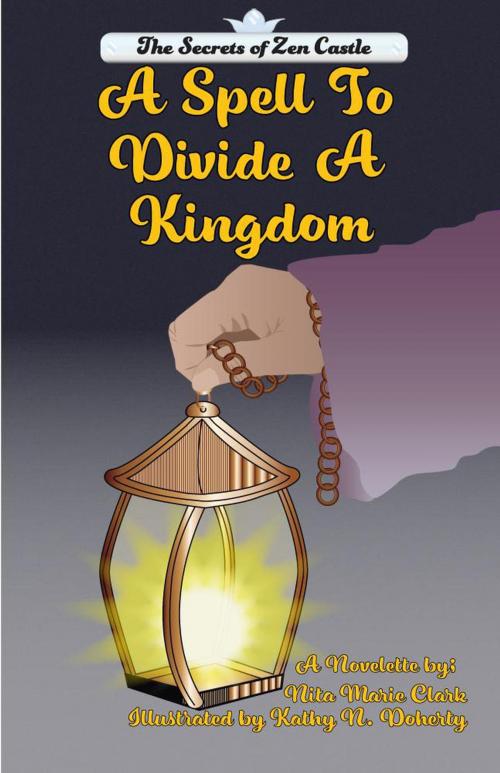 Cover of the book A Spell To Divide A Kingdom by Nita Marie Clark, A Neat Read Publishing, LLC
