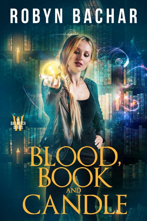 Cover of the book Blood, Book and Candle by Robyn Bachar, Robyn Bachar